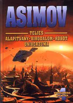 Isaac Asimov - Asimov teljes Alap�tv�ny-Birodalom-Robot Univerzuma 4.