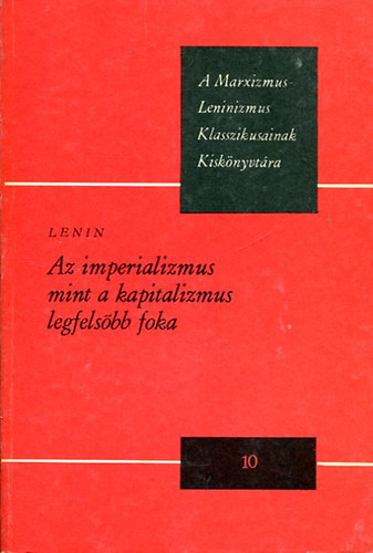 Lenin - Az imperializmus mint a kapitalizmus legfelsbb foka