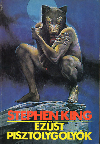 Stephen King - Ezst pisztolygolyk
