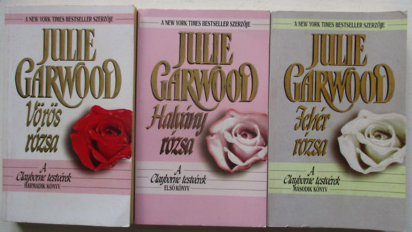 Julie Garwood - A Clayborne testvérek I-III. (Halvány Rózsa / Fehér rózsa / Vörös rózsa)