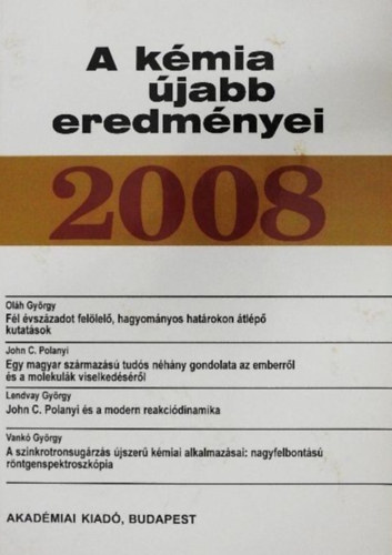 Vankó György, Lendvay György, John C. Polanyi Oláh György - A kémia újabb eredményei 100.