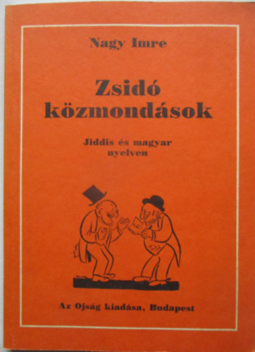 Nagy Imre - Zsid� k�zmond�sok (K�tnyelv�)
