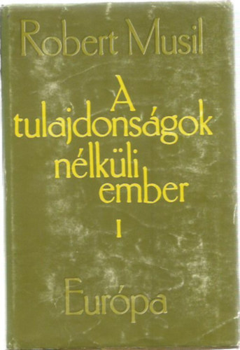 Robert Musil - A tulajdonsgok nlkli ember I.