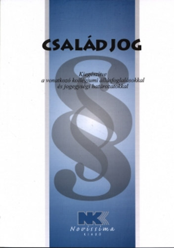 Dr. Szilner Gyrgy - Csaldjog - Kiegsztve a vonatkoz kollgiumi llsfoglalsokkal s jogegysgi hatrozatokkal