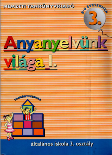 Vas Zoltnn; Bacs Mnika - Anyanyelvnk vilga I. 3 o.