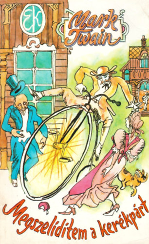 Mark Twain - Megszelid�tem a ker�kp�rt