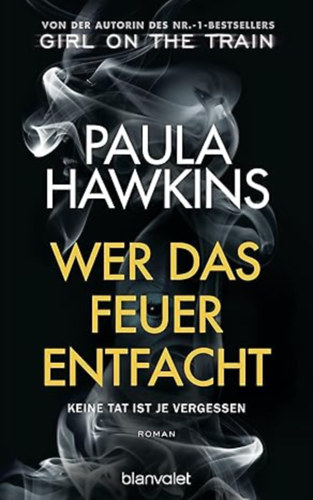 Paula Hawkins - Wer das Feuer entfacht