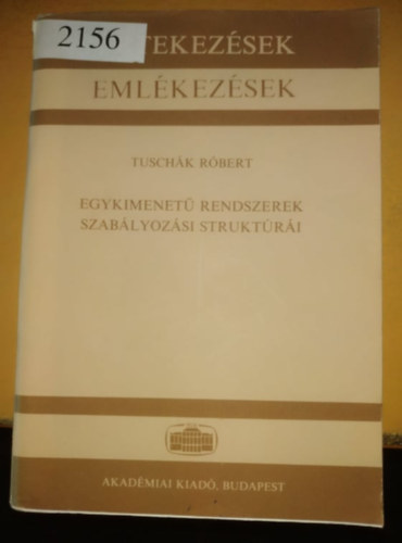 Tuschák Róbert - Egykimenetű rendszerek szabályozási struktúrái