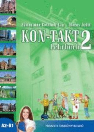 Maros Judit; Gottlieb va - KON-TAKT 2 - Lehrbuch A2-B1