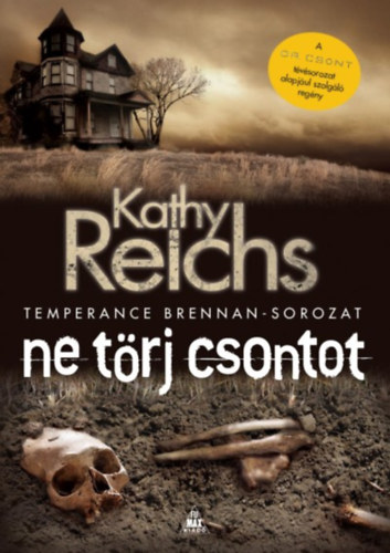 Kathy Reichs - Ne trj csontot