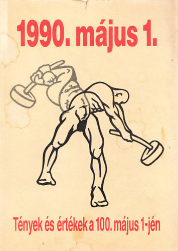 Jemnitz János - 1990. május 1. - Tények és értékek a 100. május 1-jén