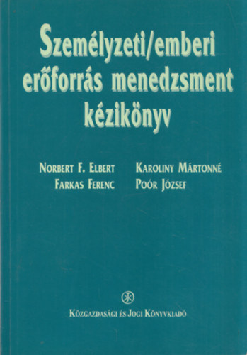 Dr. Por Jzsef - Dr. Karoliny Mrtonn  (fszerk.) - Szemlyzeti/emberi erforrs menedzsment kziknyv