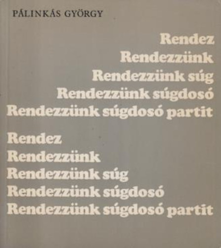 P�link�s Gy�rgy - Rendezz�nk s�gdos� partit
