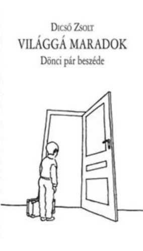 Dics� Zsolt - Vil�gg� maradok / Hason�llatok abc-be