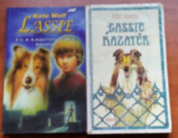 Eric Knight Kate Wolf - Lassie k�nyvek (2db.): Lassie �s a k�b�t�szeres banda + Lassie hazat�r