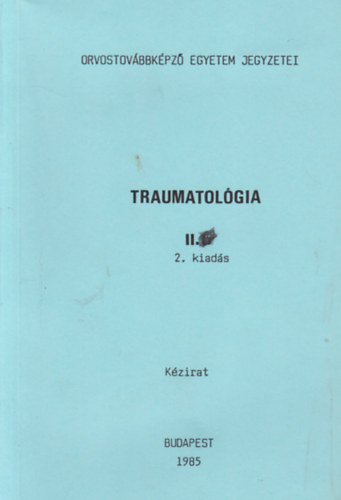 Dr. Dr. Manninger Jen�  (szerk.) Fekete Gy�rgy(szerk.) - Traumatol�gia II.