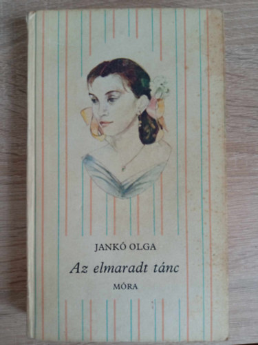 Graf.: Rényi Krisztina Jankó Olga - Az elmaradt tánc (Rényi Krisztina rajzával - Saját képpel) (Csíkos könyvek)