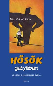 T�th G�bor�kos - H�s�k gaty�ban - �, azok a nyolcvanas �vek...