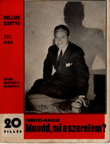 H. Courths-Mahler - Mondd, mi a szerelem ?  ( Milli�k K�nyve 377. sz. )