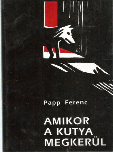 Papp Ferenc - Amikor a kutya megkerl