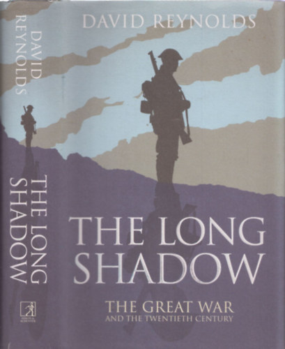 David Reynolds - The Long Shadow - The Great War and the Twentieth Century