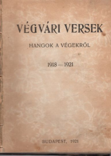 Csiky Gergely - V�gv�ri versek -Hangok a v�gekr�l 1918-1921 + A nagymama - V�gj�t�k h�rom felvon�sban ( 2 m� vers + sz�nm� )
