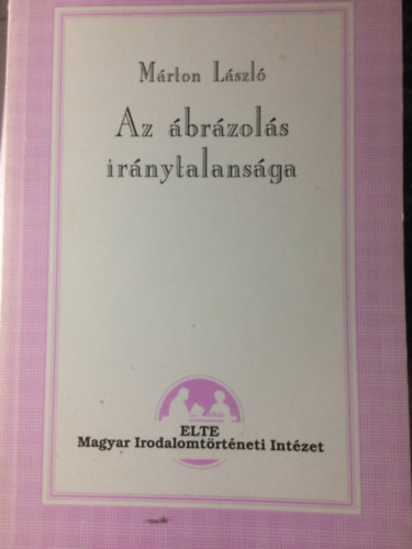 M�rton L�szl� - Az �br�zol�s ir�nytalans�ga