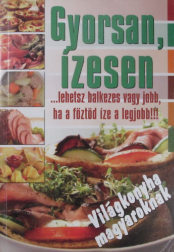 Murnyi Pter - Laux Jzsef - Gyorsan, zesen. Vilgkonyha magyaroknak