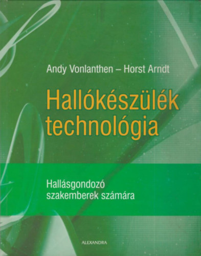 Andy Vonlanthen - Horst Arndt - Hallókészülék technológia