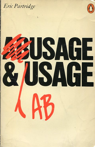 Eric Partridge - Usage and Abusage