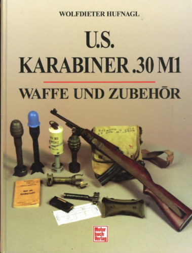 U.S. Karabiner .30 M1. Waffe und Zubehör