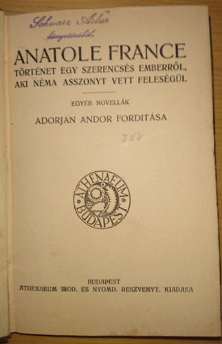 Anatole France - T�rt�net egy szerencs�s emberr�l, aki n�ma asszont vett feles�g�l