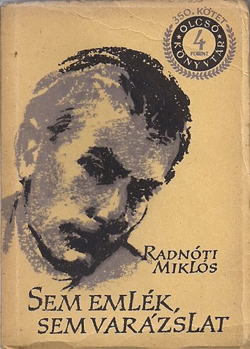 Radn�ti Mikl�s - Sem eml�k, sem var�zslat    (olcs� k�nyvt�r)