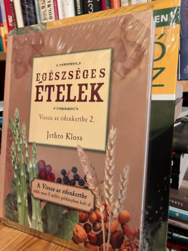 Gordos Judit Jethro Kloss - 2 db knyv : Egszsges telek - Vissza az denkertbe 2. + Ks tavasz - Ngy vszak a kertben