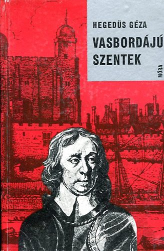 Hegedűs Géza - Vasbordájú szentek