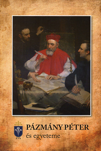 Macz�k Ibolya Kr�nitz Mih�ly  (szerk.) - P�zm�ny P�ter �s egyeteme