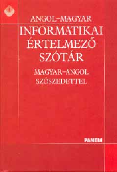 Panem Knyvkiad - Angol-magyar informatikai rtelmez sztr