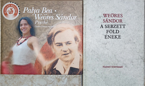 Weres Sndor, Palya Bea - 2db Weres Sndorral kapcsolatos knyv - Weres Sndor-A sebzett fld neke; Palya Bea-Psych