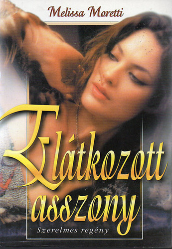 Melissa Moretti - El�tkozott asszony