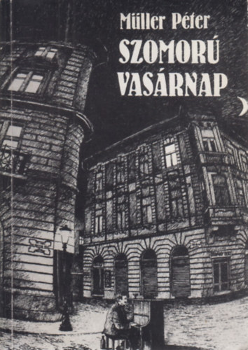 M�ller P�ter - Szomor� vas�rnap.