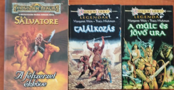 Margaret- Hickman Tracy Weis R. A. Salvatore - 3db Fantasy k�nyv:A f�lszerzet �kk�ve,Dragonlance: A m�lt �s j�v� ura+Tal�lkoz�s