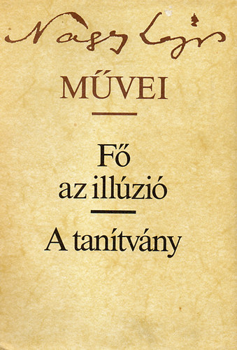 Nagy Lajos - F� az ill�zi�, A tan�tv�ny