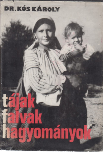 Dr. Ks Kroly - Tjak, falvak, hagyomnyok
