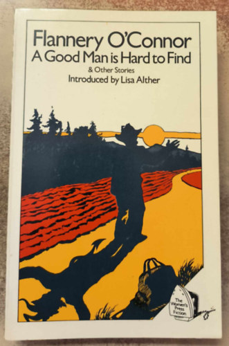 A Good Man Is Hard to Find & Other Stories ("Alig akad ma j� ember" angol nyelven)