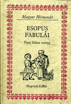 Pesti G�bor - Esopus fabul�i (Magyar H�rmond�)