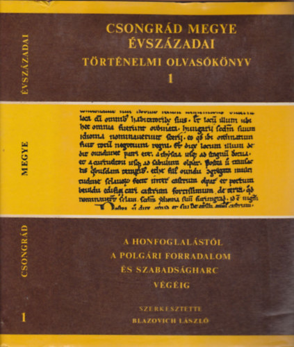 Blazovich Lszl  (szerk.) - A honfoglalstl a polgri forradalom s szabadsgharc vgig (dediklt)