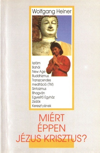 Wolfgang Heiner - Mi�rt �ppen J�zus Krisztus?