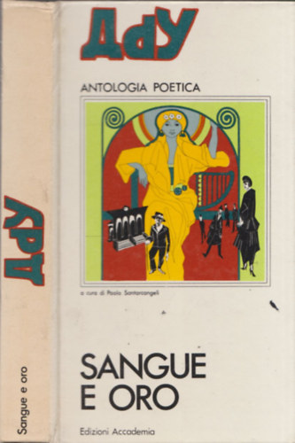 Paolo Santarcangeli Endre Ady (szerk.) - Sangue E Oro
