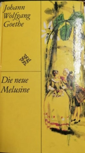 Johann Wolfgang von Goethe - Die neue Melusine