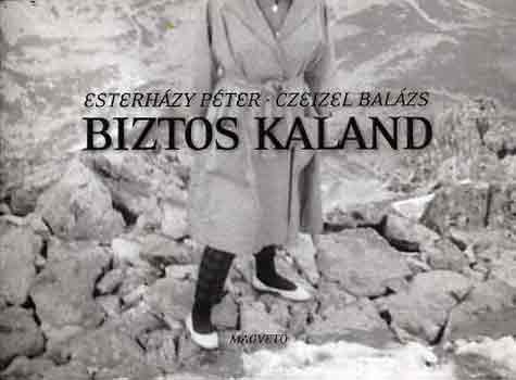 Esterh�zy P�ter Czeizel Bal�zs - Biztos kaland